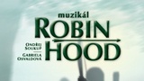 Muzikál Robin Hood - ...do Divadla Kalich přichází legenda legend