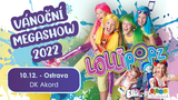 Lollipopz - Vánoční Megashow 2022 - Ostrava