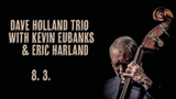 Dave Holland Trio with Kevin Eubanks & Eric Harland v Jazz Docku