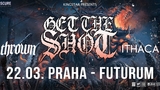 Get The Shot, Thrown, Ithaca - Praha