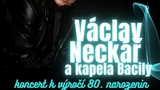 Václav Neckář "80" a kapela Bacily