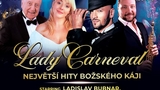 Lady Carneval - Největší hity božského Káji - Ostrava