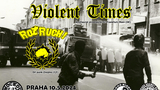 Klub 007 Strahov - VIOLENT TIMES (de), ROZRUCH (cz) - Street Punk