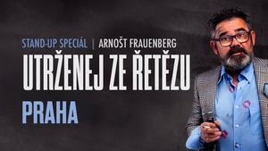 Arnošt Frauenberg - Utrženej ze řetězu - Divadlo U Hasičů Praha
