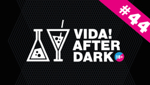 VIDA! After Dark #44. Light it up!