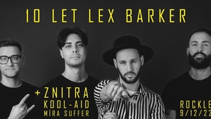 10 let LEX BARKER, support: ZNITRA + KOOL-AID + MÍRA SUFFER