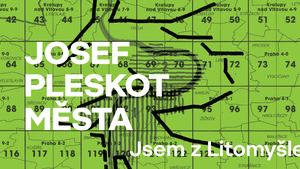 Jsem z Litomyšle - výstavě Josefa Pleskota