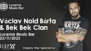 Václav Noid Bárta & Bek Bek Clan - Lucerna Music Bar