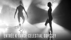 ENTRÉE K TANCI - Celestial Odyssey - Divadlo Drak