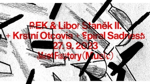 Rek & Libor Staněk II. + Krstní Otcovia + Spiral Sadness - MeetFactory