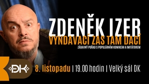 Zdeněk Izer - Vyndavací zas tam dací ve Vsetíně