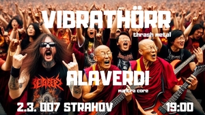 Klub 007 Strahov - VIBRATHÖRR (cz). ALAVERDI (cz) - Metal / Hard Core