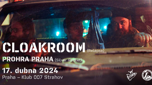 Klub 007 Strahov - CLOAKROOM (us), PROHRA PRAHA (cz) - Indie Punk