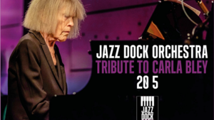 Jazz Dock Orchestra - Tribute To Carla Bley