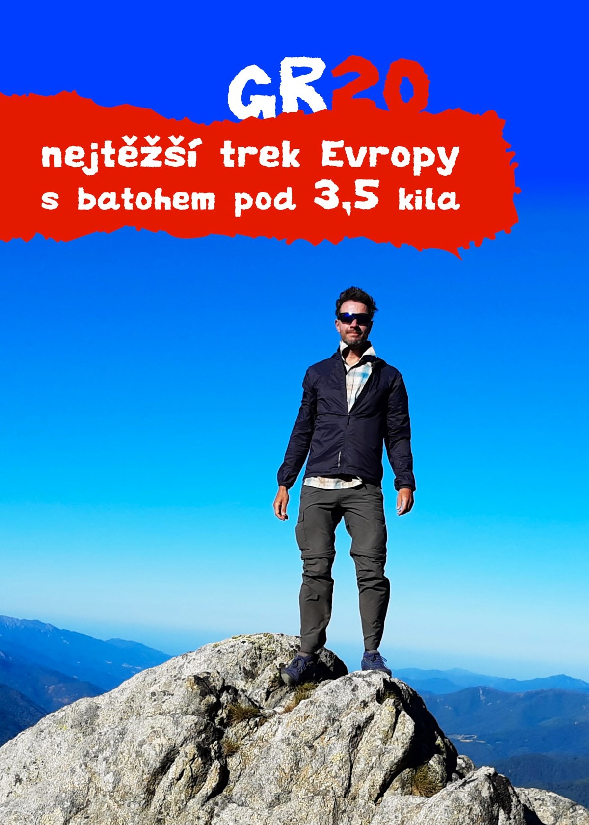 GR20 – nejtěžší trek Evropy s batohem pod 3,5 kila- Znojmo -Znojmo