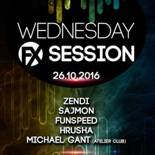 Wednesday FX Session – Zendi, Sajmon, Funspeed, Hrusha, Michael Gant