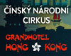 ČÍNSKÝ NÁRODNÍ CIRKUS – GRANDHOTEL HONG KONG