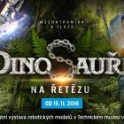 Dinosauři na řetězu - Technické muzeum v Brně