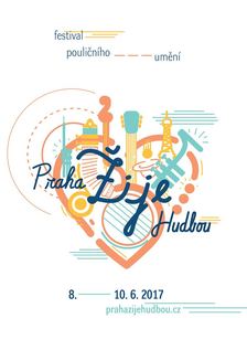 Druhý ročník festivalu Praha Žije Hudbou 2017