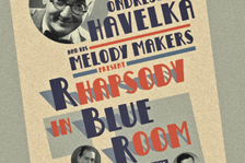 Ondřej Havelka a jeho Melody Makers: Rapsodie v modrém pokoji - Divadlo ABC