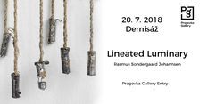 Dernisáž: Rasmus Søndergaard Johannsen: Lineated Luminary