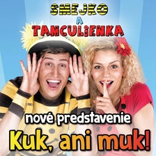 Smejko a Tanculienka - Kuk, ani muk! - Divadlo ABC