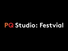PQ Studio: Festival