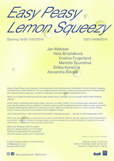 Výstava Easy Peasy Lemon Squeezy - Garage Gallery Karlín