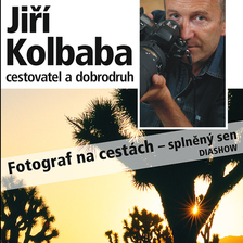Jiří Kolbaba/Fotograf na cestách - splněný sen/