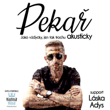 PEKAŘ - AKUSTICKÉ TOUR/HOST: LÁSKA & ADYS/