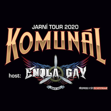 KOMUNÁL + HOST: ENOLA GAY/TOUR 2020 "NAŠE VĚC"/