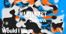 Martin Zet Slova (Would I Were) - Galerie NoD