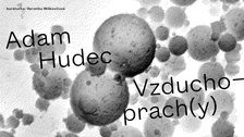 Adam Hudec. Vzducho-prach(y) - Pragovka Gallery Entry
