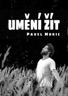 Pavel Moric: Umění žít (druhý termín)