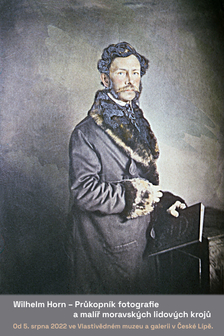 Výstava Wilhelm Horn – Průkopník fotografie a malíř moravských lidových krojů