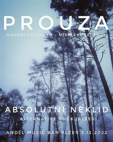 PROUZA & Absolutní neklid | Plzeň | Anděl