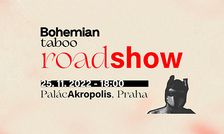 Bohemian Taboo Road Show v Paláci Akropolis