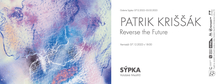 Výstava Reverse the Future - Patrik Kriššák