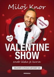 Miloš Knor - VALENTINE show