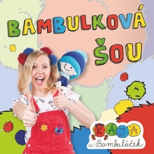 Kája a Bambuláček - Bambulková šou - Nový Bor