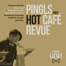 Pingls aneb Hot Café Revue - Malostranská Beseda