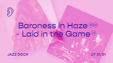 Baroness in Haze + Laid in the Game v Jazz Docku