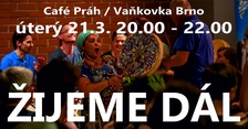 Žijeme dál - bubnovačka s Kudrnou - Café Práh