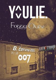 Youlie + Foggy Dude v Klubu 007