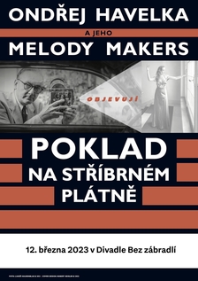 Ondřej Havelka a jeho Melody Makers: Poklad na stříbrném plátně - Divadlo Bez zábradlí