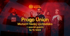Prago Union a Mutanti hledaj východisko - Lucerna Music Bar