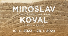 Miroslav Koval (1944–2022) - V souznění se zemí