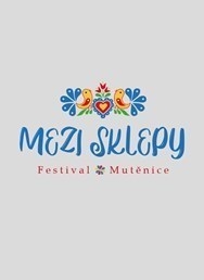 Festival Mezi Sklepy 2024 - Mutěnice