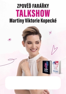 Talkshow Zpověď farářky Martiny Viktorie Kopecké, Slunovrat