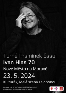 Ivan Hlas 70  Pramínek času - Nové Město na Moravě